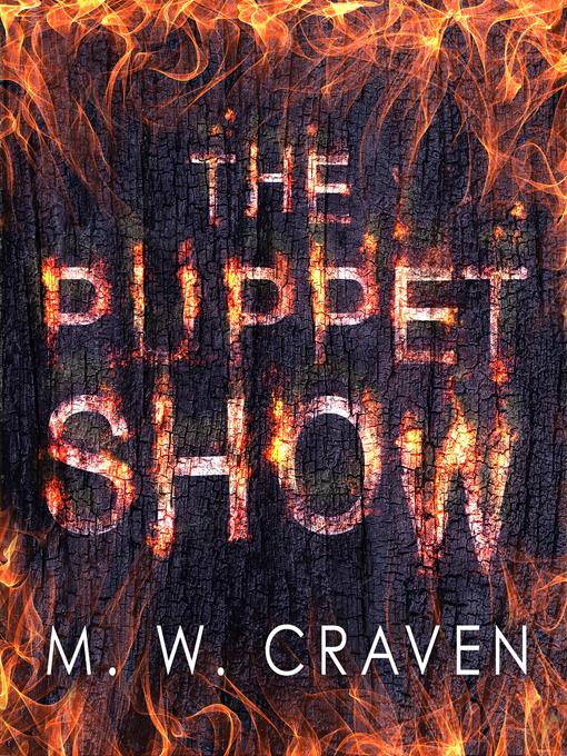 Title details for The Puppet Show by M.W. Craven - Available